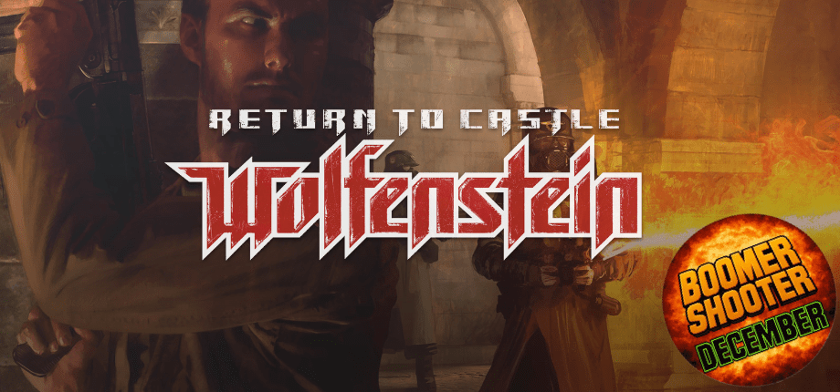 Return to Castle Wolfenstein Boomer Shooter December
